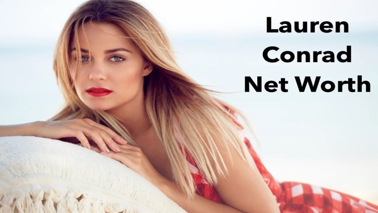 Lauren Conrad Net Worth 2023 | Biography - NetworthExposed